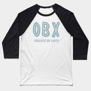 OBX - Paradise on Earth (Blue-Grey) Baseball T-Shirt